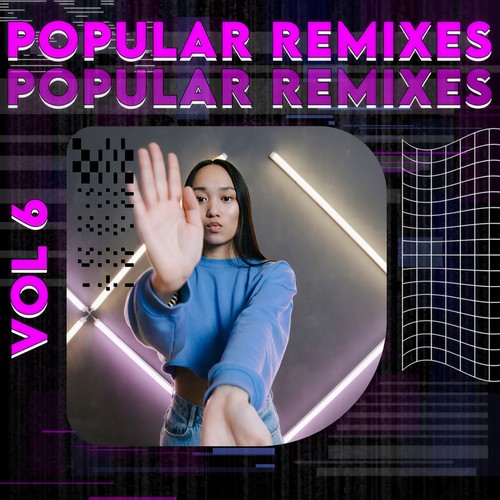 POPULAR REMIXES VOL 6 (Explicit)
