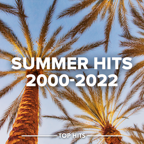 Summer Hits 2000-2022 (Explicit)