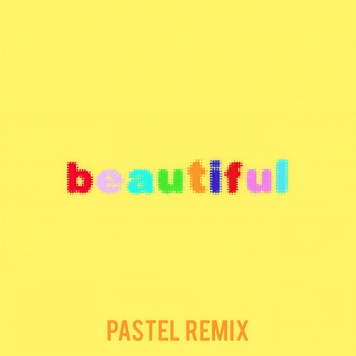 Beautiful (Bazzi vs. Pastel Remix)