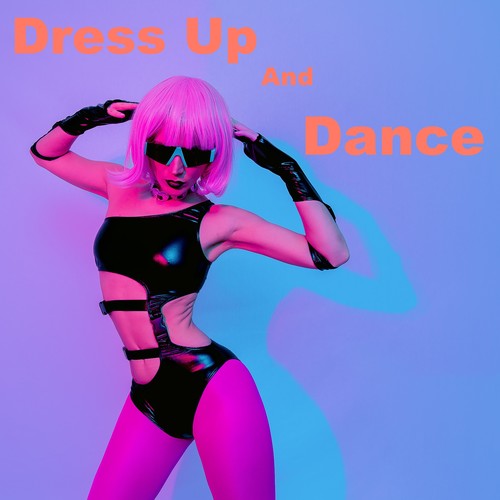 Dress up and Dance