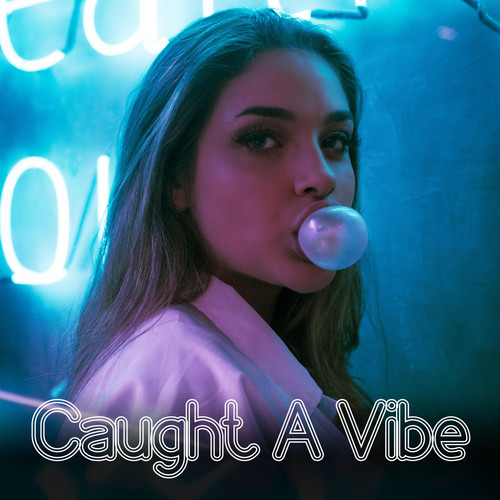 Caught A Vibe (Explicit)