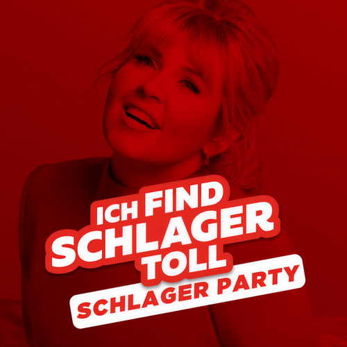 Schlager Party 2023 - Ich Find Schlager Toll (Explicit)