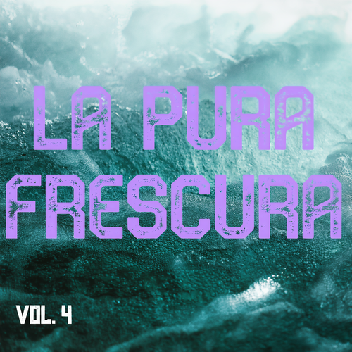 La Pura Frescura Vol. 4 (Explicit)