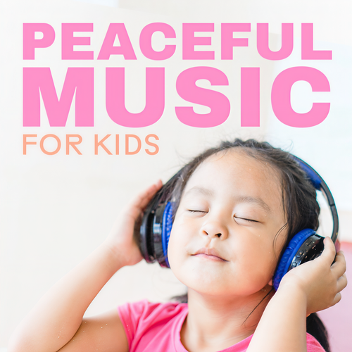 Peaceful Music for Kids