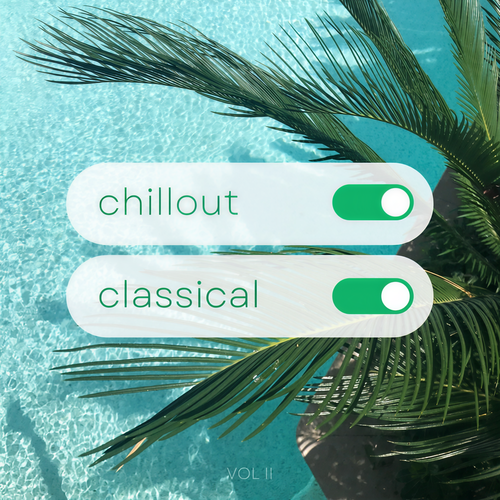 Chillout Classical Vol. II