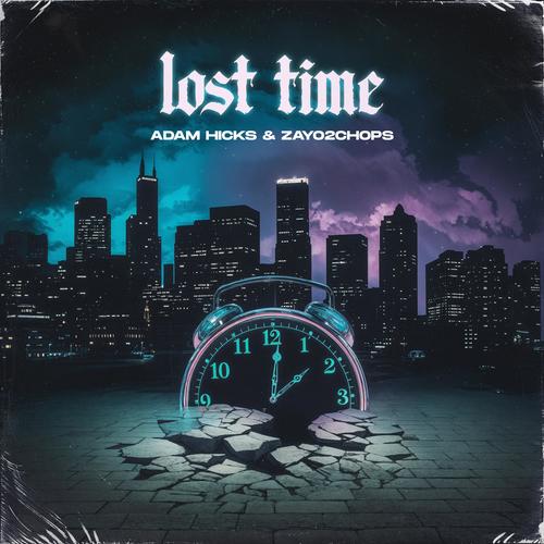 Lost Time (feat. Adam Hicks) [Explicit]