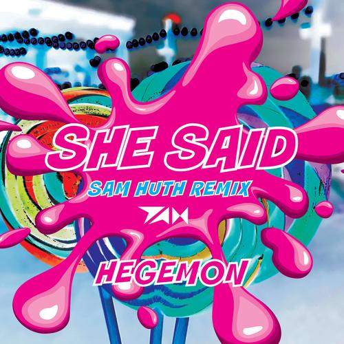 SHE SAID (Sam Huth Remix)