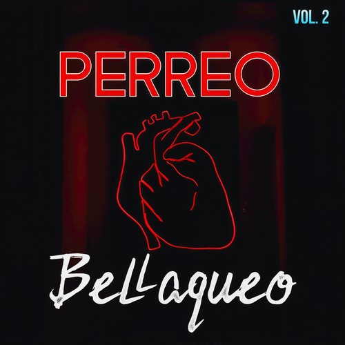 Perreo & Bellaqueo Vol. 2 (Explicit)