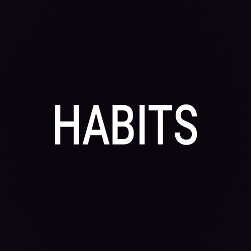 Habits