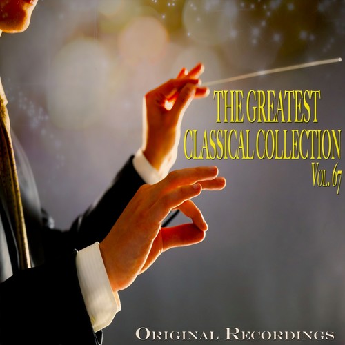 The Greatest Classical Collection Vol. 67