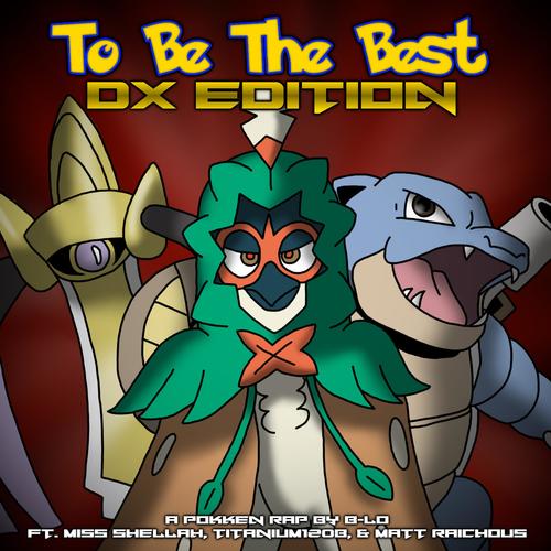 To Be The Best (DX Edition) (feat. Miss Shellah, Titanium1208 & Matt Raichous)