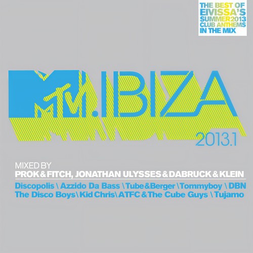 MTV Ibiza 2013.1 (Mixed by Prok & Fitch, Jonathan Ulysses and Dabruck & Klein)