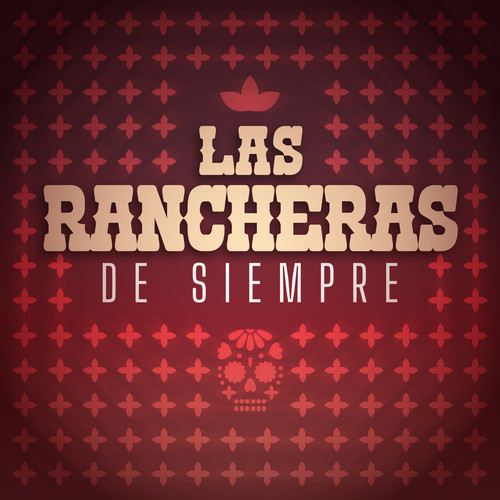 Las Rancheras de Siempre