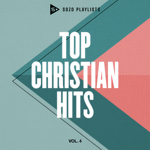 SOZO Playlists: Top Christian Hits (Vol. 4)