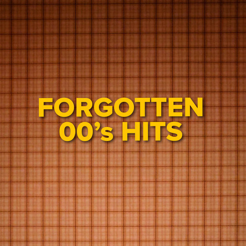 Forgotten 00's Hits (Explicit)