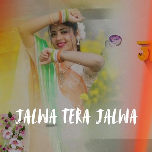 Jalwa Tera Jalwa (Requested Version)