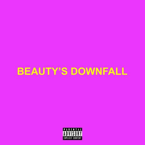 Beauty's Downfall (Explicit)