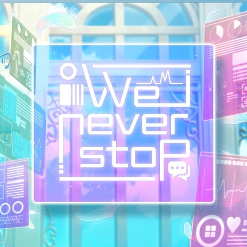 We never stop