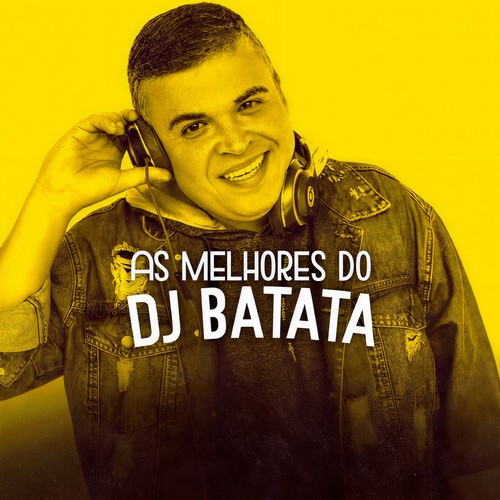 As Melhores do Dj Batata (Explicit)