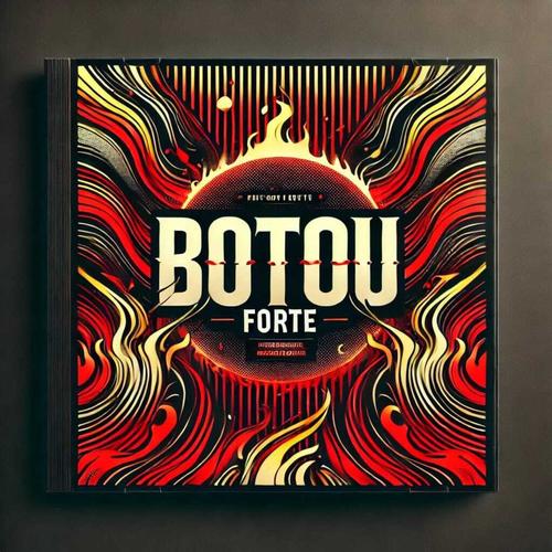 Botou forte (Explicit)