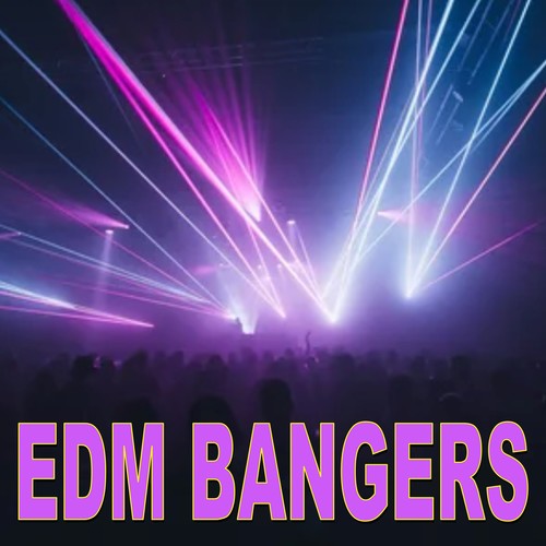 EDM Bangers