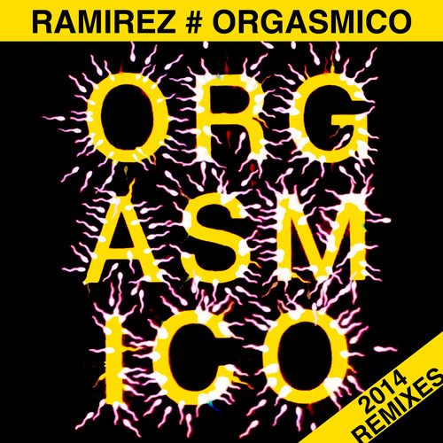 Orgasmico (2014 Remixes)