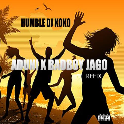 Aduni X Badboy Jago Mara Refix (mixed)