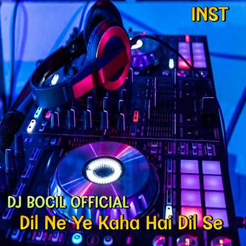 DJ Dil Ne Ye Kaha Hai Dil Se - Inst