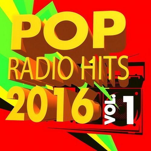 Pop Radio Hits 2016, Vol. 1 (Explicit)