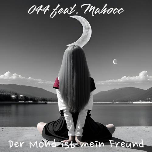 Der Mond ist mein Freund (feat. 044)