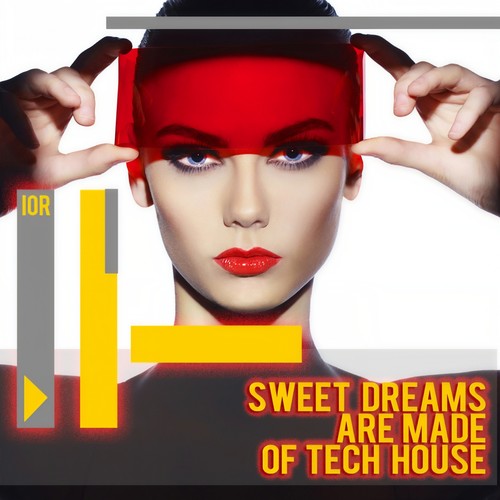 Sweet Dreams Are Made of Tech House