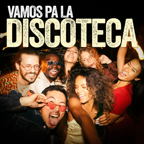 Vamos Pa La Discoteca (Explicit)