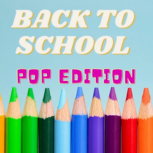 Back To School - Pop Edition (Explicit)