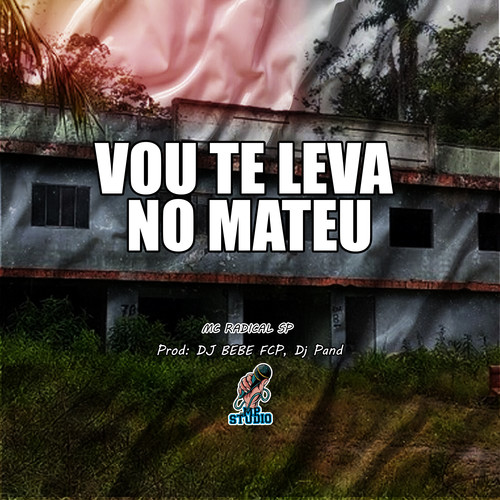 VOU TE LEVA NO MATEU (Explicit)