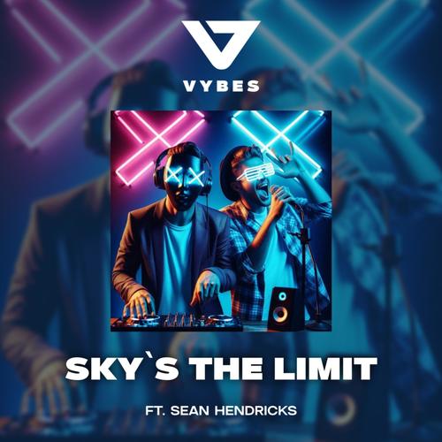 Sky`s the limit (feat. Sean Hendricks)