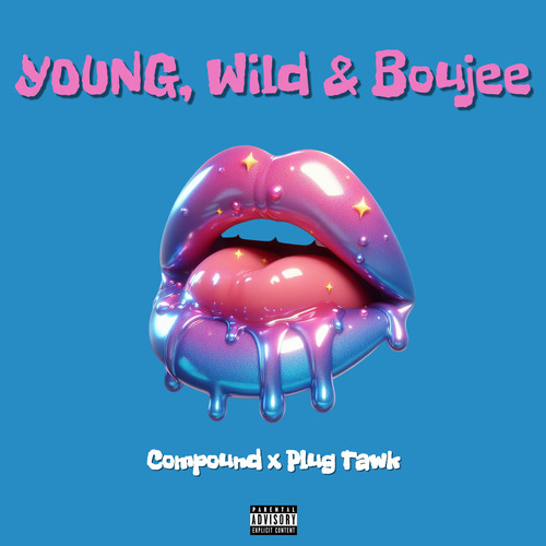 Young, Wild & Boujee (Explicit)