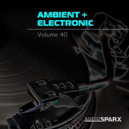 Ambient + Electronic Volume 40