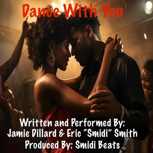 Dance With You (feat. Jamie Dillard & Eric “Smidi” Smith)