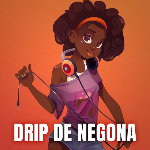 drip de negona (Explicit)