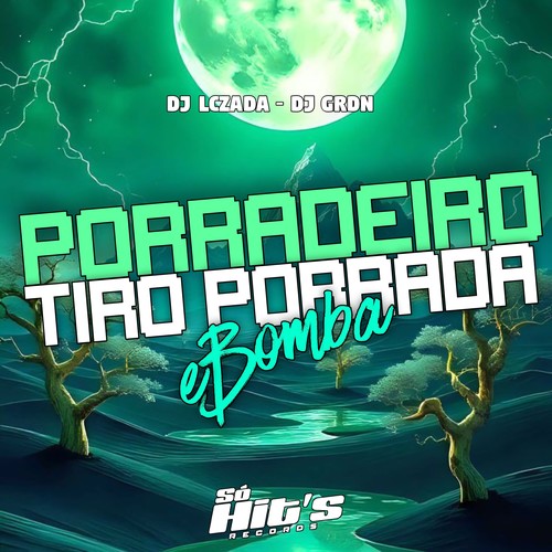 Porradeiro Tiro Porrada e Bomba (Explicit)