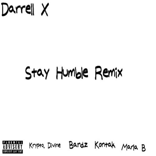 Stay Humble (feat. Krypto. Divine, CHS Bandz, Kontak & Marla B) [Remix] [Explicit]