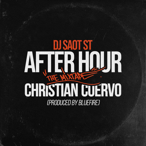 CHRISTIAN CUERVO AFTER HOUR THE MIXTAPE (Explicit)