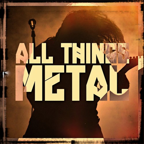 All Things Metal, Vol. 1 (The Up and Coming Indie Metal Scene)