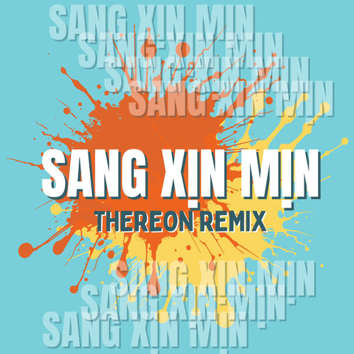 Sang Xịn Mịn (Thereon Remix)