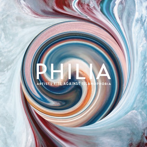 Philia: Artists Rise Against Islamophobia (Explicit)