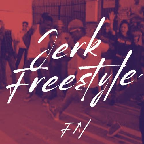 Jerk Freestyle (Explicit)