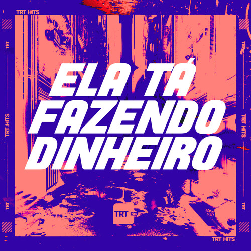 ELA TA FAZENDO DINHEIRO (Explicit)