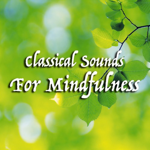 Classical Sounds For Mindfulness