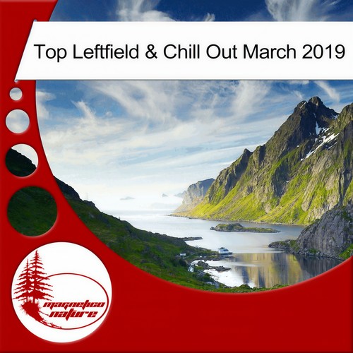 Top Leftfield & Chill Out March 2019