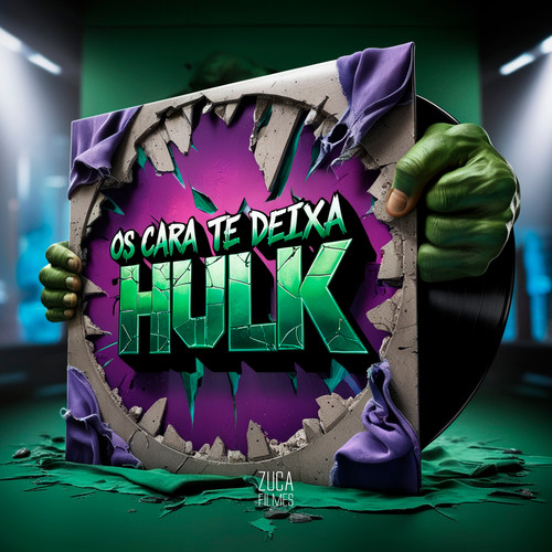 Os Cara Te Deixa Hulk (Explicit)